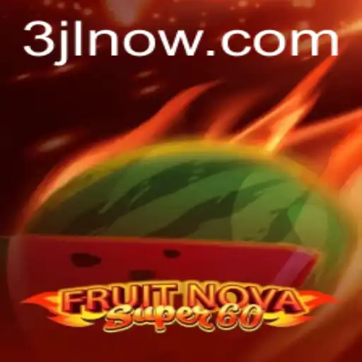 Discover the Excitement of FruitNovaSuper60: An In-Depth Guide
